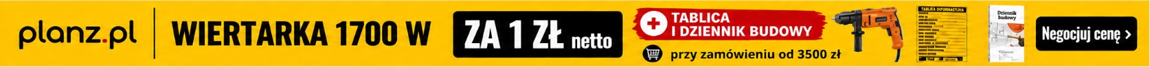 Wiertarka 1700 W za 1 zł netto, tablica i dziennik budowy przy zamówieniu od 3500 zł